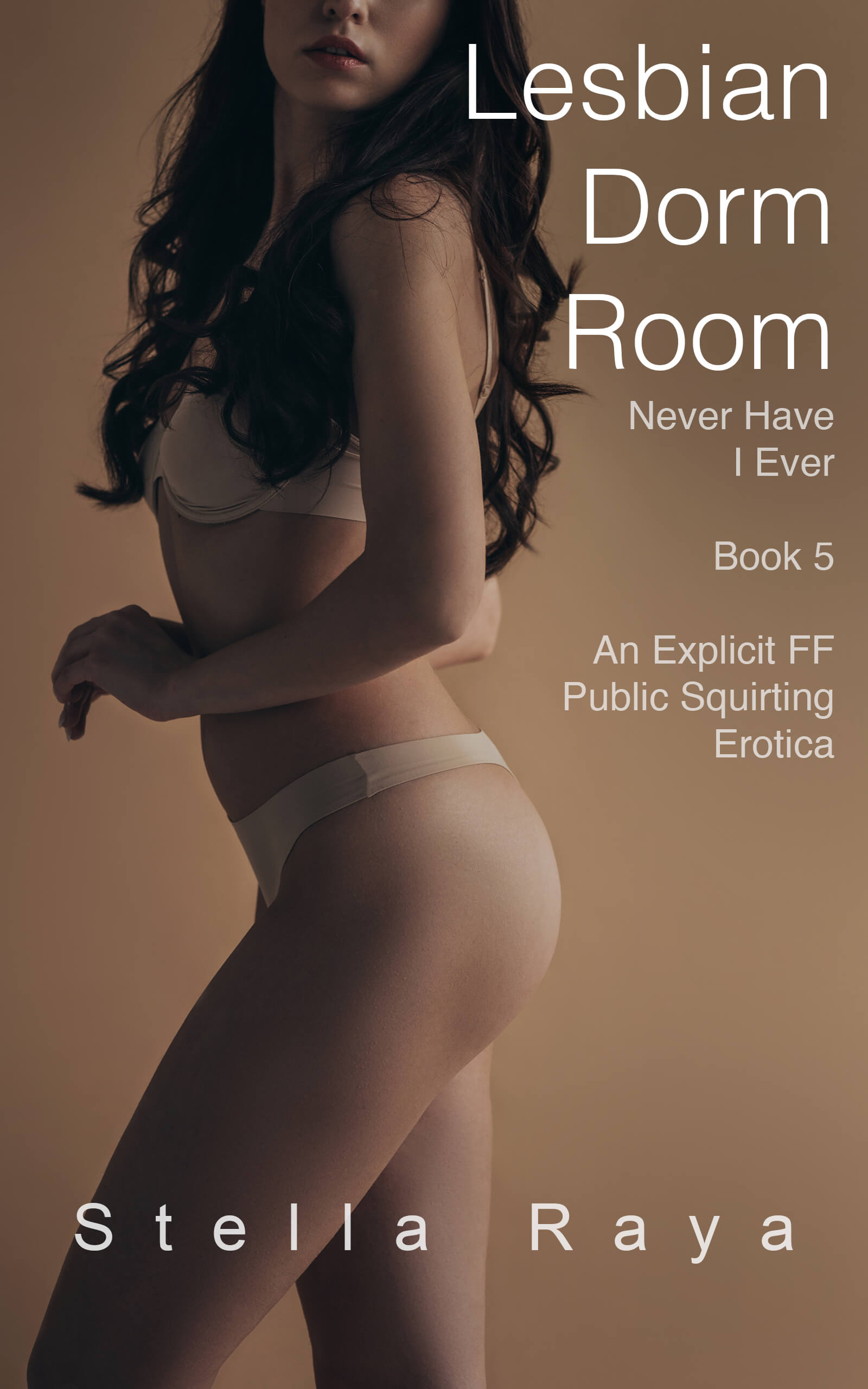 Lesbian Dorm Room Book 5 - Never Have I Ever